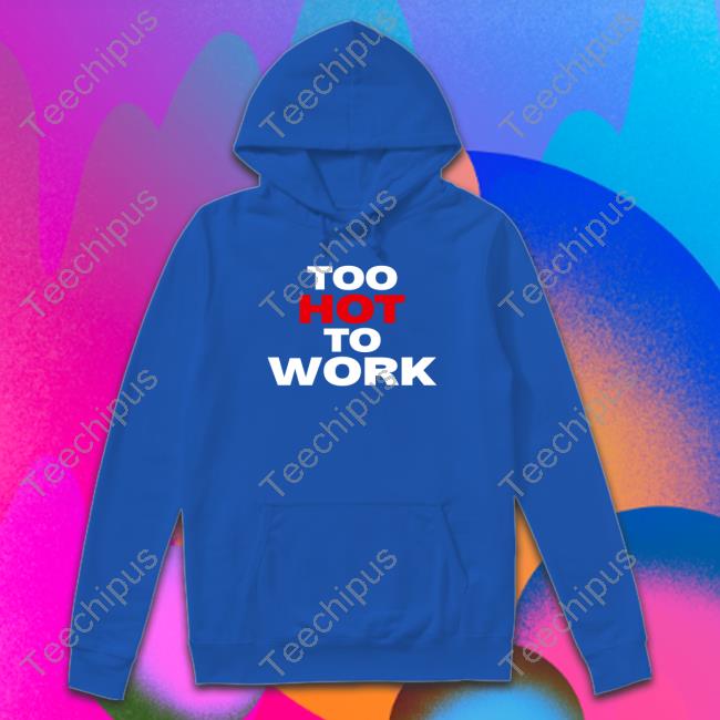 Uo Too Hot To Work Tees Christinaloel