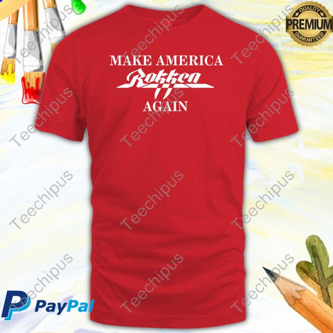 Make America Rokken Again T-Shirt