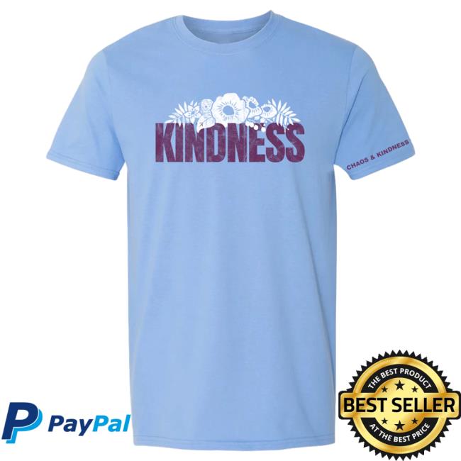 Official Chaos And Kindness Store Blooming Kindness New Shirt Carolina Blue