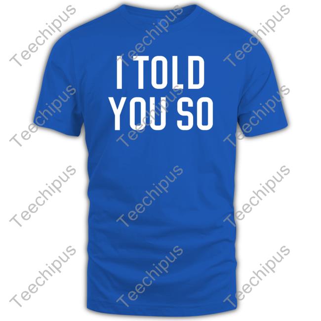Amazing Hex Life Richard Heart I Told You So Shirt