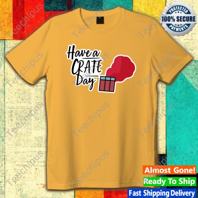 Have A Crate Day Pubg Tee Shirt Have A Crate Day Pubg T Shirt