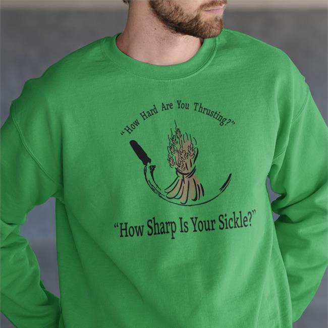 Carol Pilbasian How Hard Are You Thrusting How Sharp Is Your Sickle Hoodie Sweatshirt