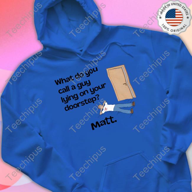 Dadinashirt What Do You Call A Guy Lying On Your Doorstep Unisex T Shirt Dad Jokes