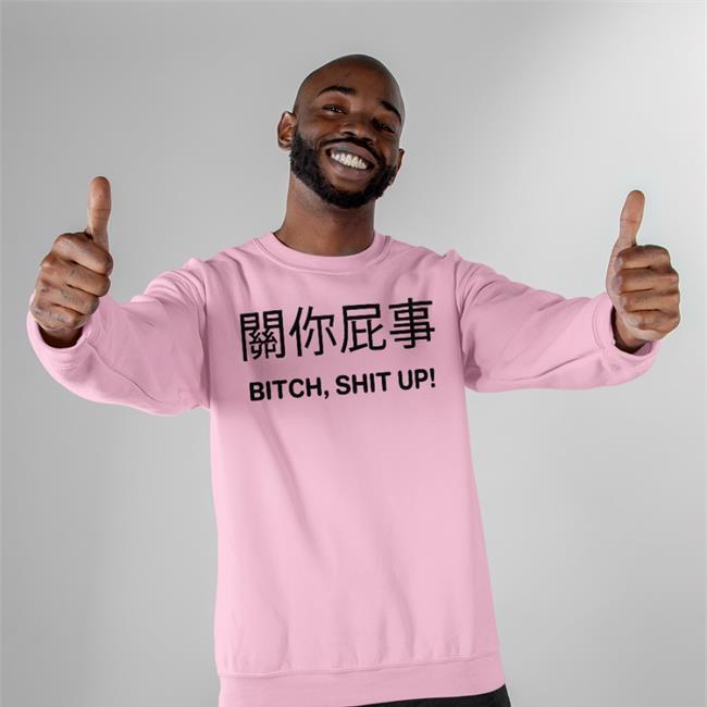 Translatedtees Bitch Shit Up Shirt Poorly Translated Shirts