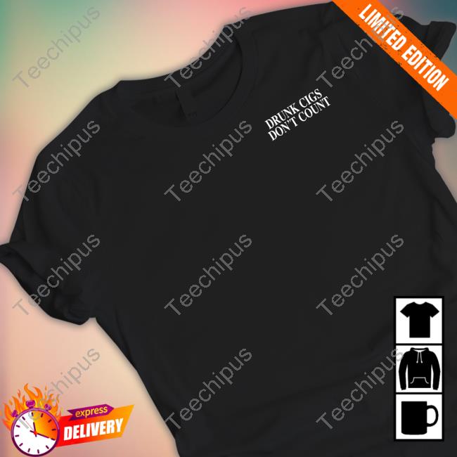Shitheadsteve Drunk Cigs Don't Count New Shirt