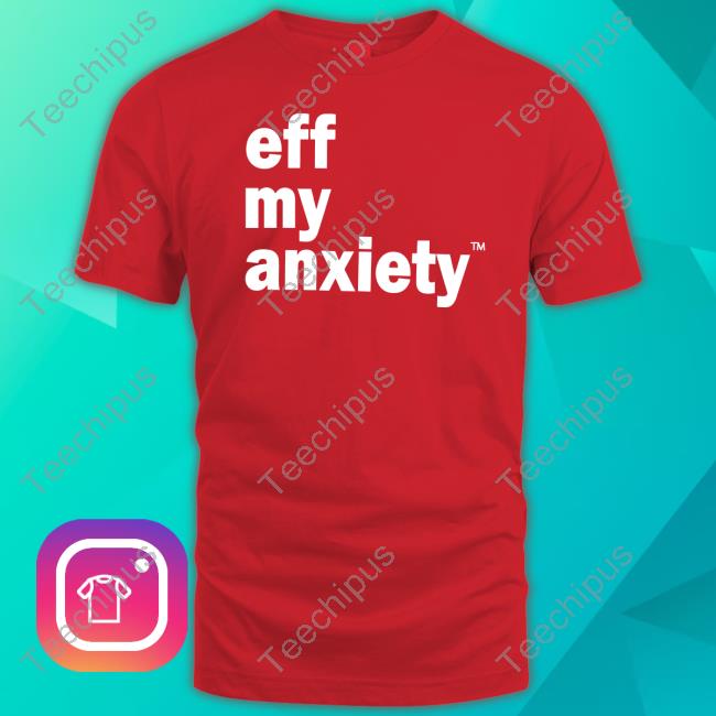 Kimberly Nichols Eff My Anxiety Tee