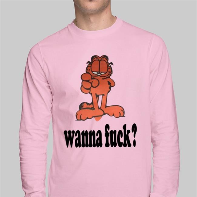 Shirts That Go Hard Garfield Wanna Fuck Hoodie Shirtsthtgohard