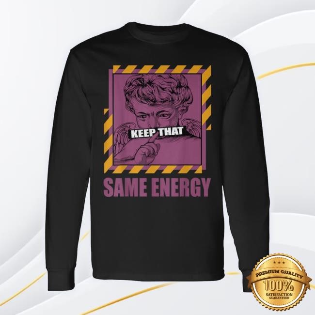 Official Monsterry Store Keep That Same Energy Brotherhood 1S Matching Long Sleeve t-shirt, hoodie, tank top, sweater and long sleeve t-shirt Monsterry Merch
