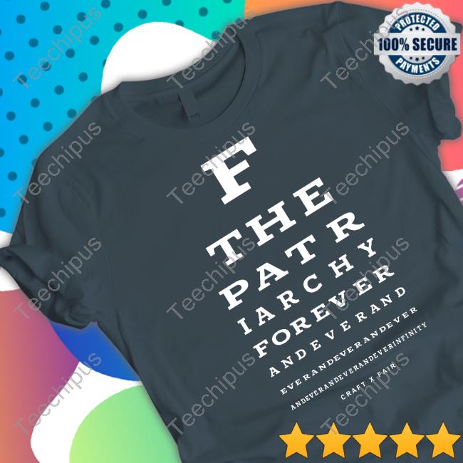 F The Patr Iarchy Forever Andeverand T Shirt