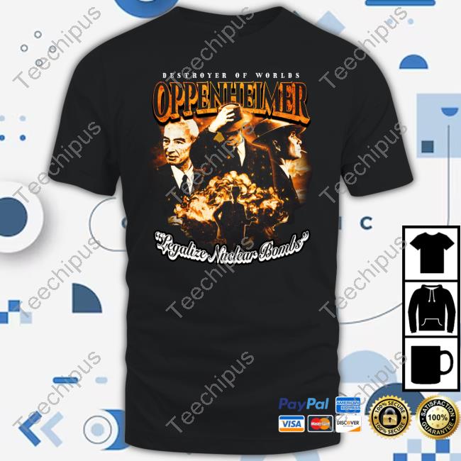 Notsafeforwear Store Oppenheimer Legalize Nuclear Bombs T-Shirt