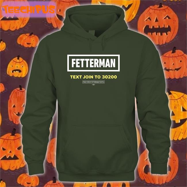 Fetterman Text Join To 30200 Hoodie North Philly