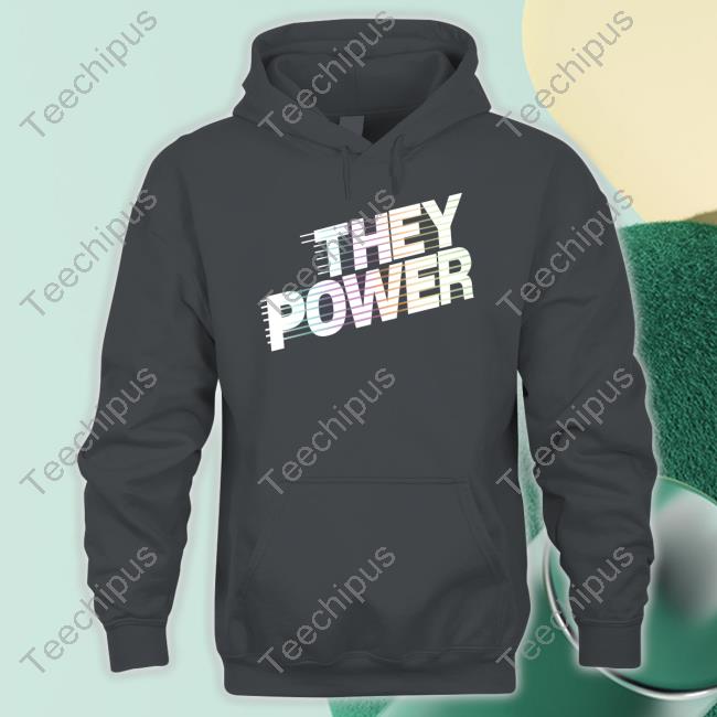 They Power Hoodie