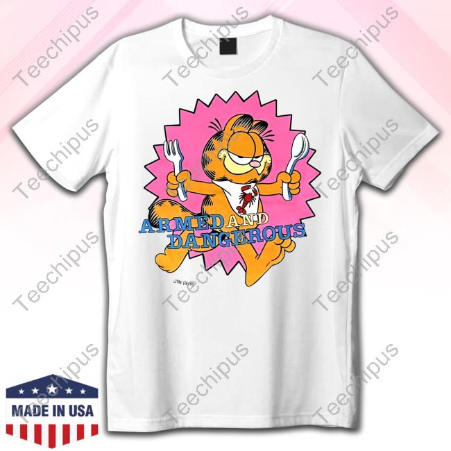 Glass Bong For Garf Armed And Dangerous Tee Shirt