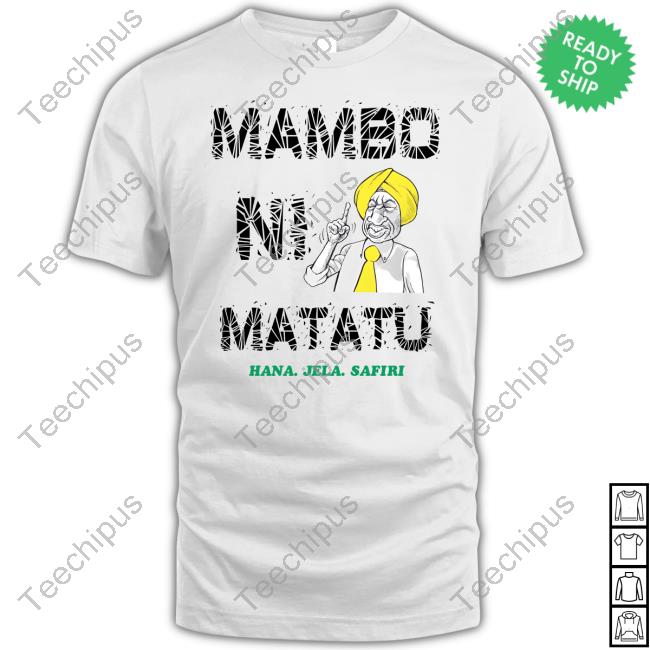 Gabriel Oguda Mambo Ni Matatu Hama Jela Safiri Tee Shirt