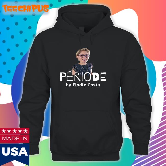 Periode By Elodie Costa Shirts Merch Officiel