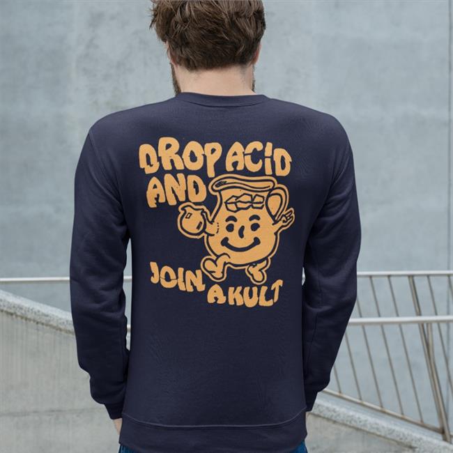 Shirts That Go Hard Drop Acid And Join A Kult Shirts