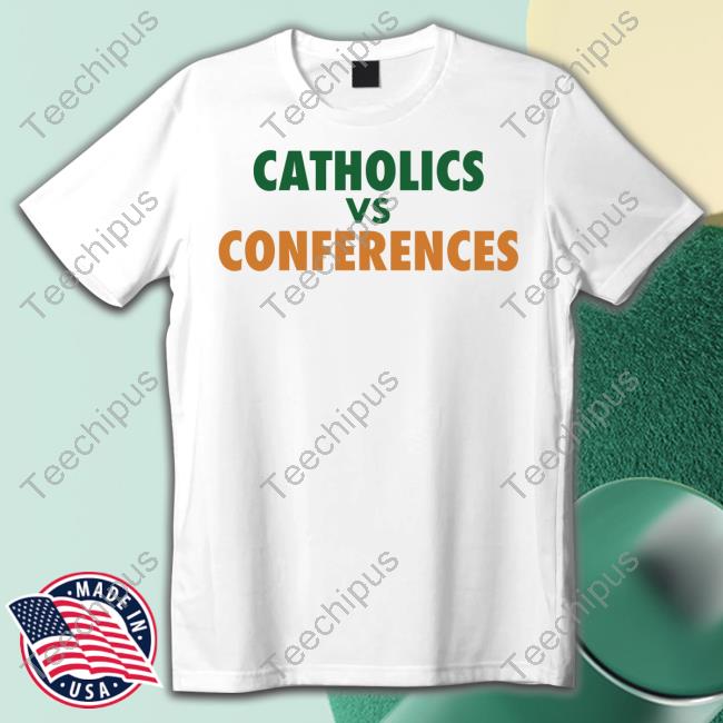 Barstool U Catholics Vs Conferences Tee Shirt