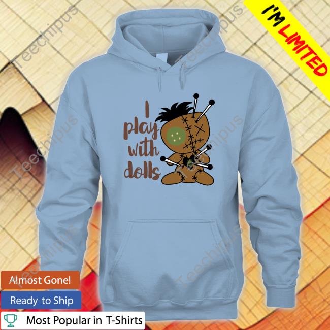 Illcurrency Store I Play With Dolls Shirt Tee Shirt