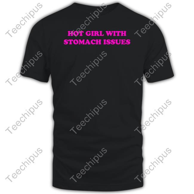 Dramaforbreakfast Hot Girl With Stomach Issues T-Shirt