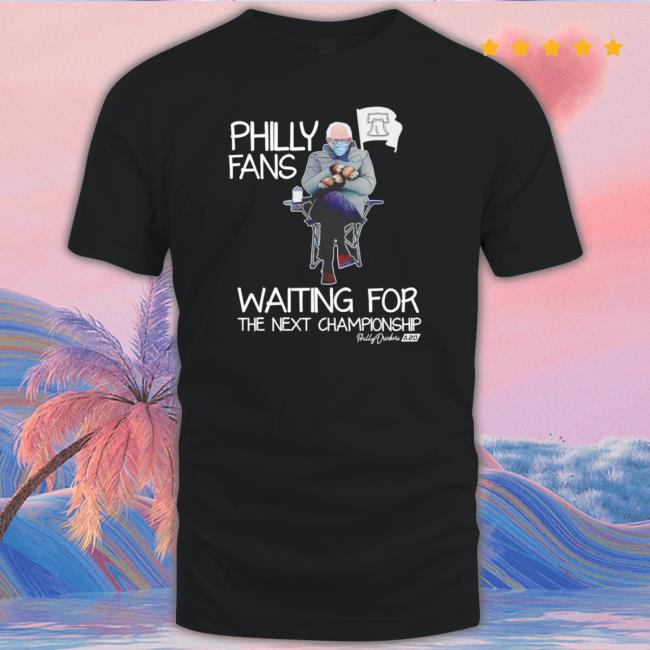 Bernie Sanders Philadelphia Phillies Fans Waiting For The Next Championship Long Sleeve Shirt