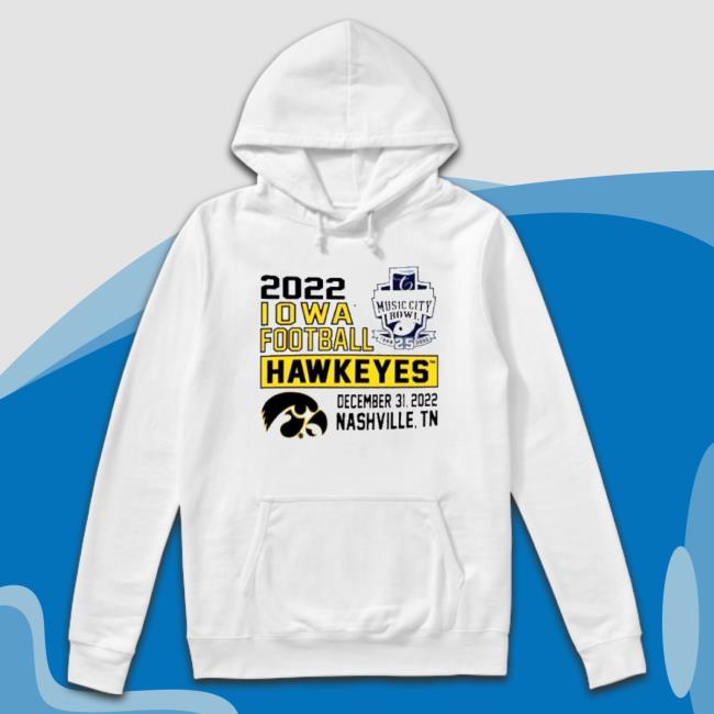 2022 Iowa Football Hawkeyes Music City Bowl Long Sleeve Shirt 2022 Iowa Football Hawkeyes Music City Bowl Sweatshirt