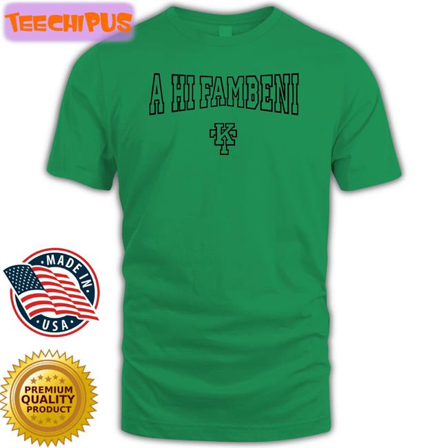 A Hi Fambeni Tee Shirt