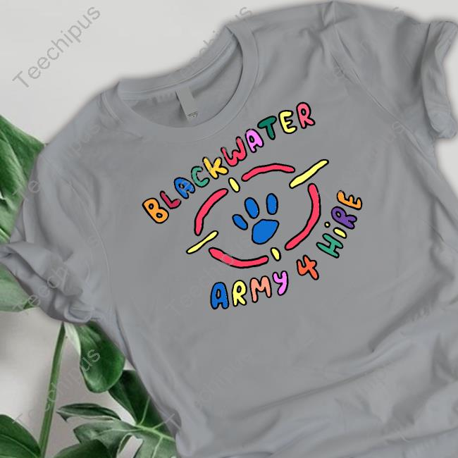 Goodshirts Store Blackwater Army 4 Hire Shirt