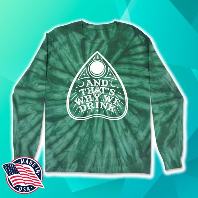 Original And That's Why We Drink Merch Store Planchette Logo Unisex Sweatshirt (Wintergreen Dye) Atwwd Shop