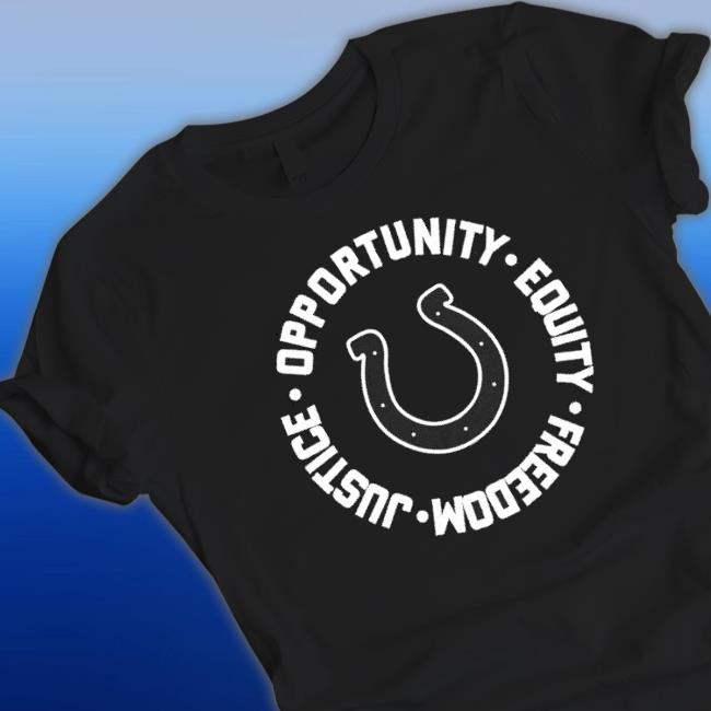 Indianapolis Colts Opportunity Equality Freedom Justice Long Sleeve Shirt Indianapolis Colts Opportunity Equality Freedom Justice Shirts