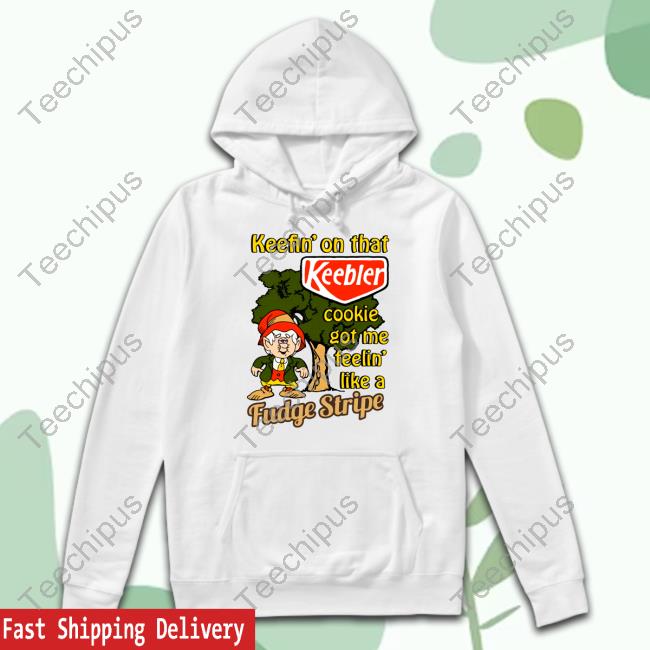 Goodshirts Keefin' On That Keebler Cookie Got Me Feelin' Like A Fudge Stripe Tee Shirt