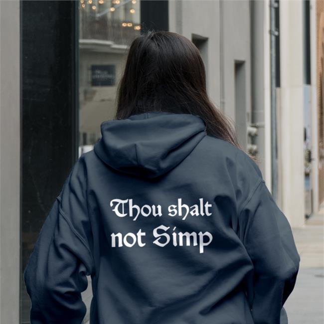 Thou Shalt Not Simp Shirts Shirts That Go Hard