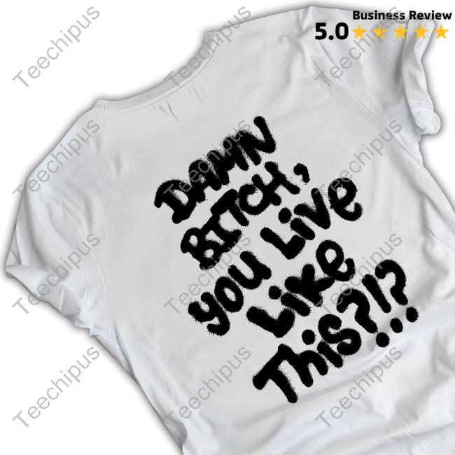 Lil Nas X Wearing Damn Bitch You Live Like This Shirts