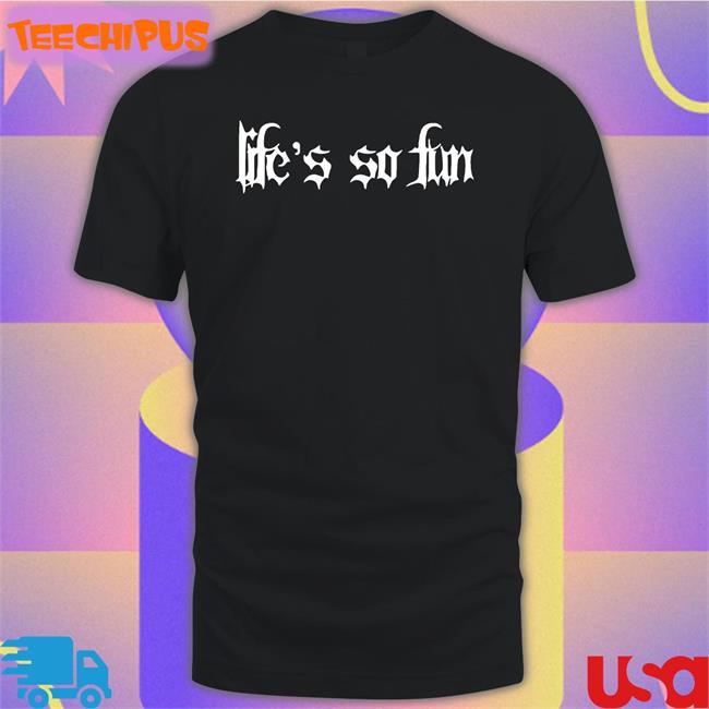 Muna Life's So Fun Goth Shirt