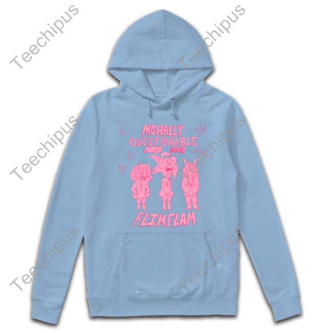 Flimflam Shop Morally Questionable People Wear Flimflam Sweatshirt