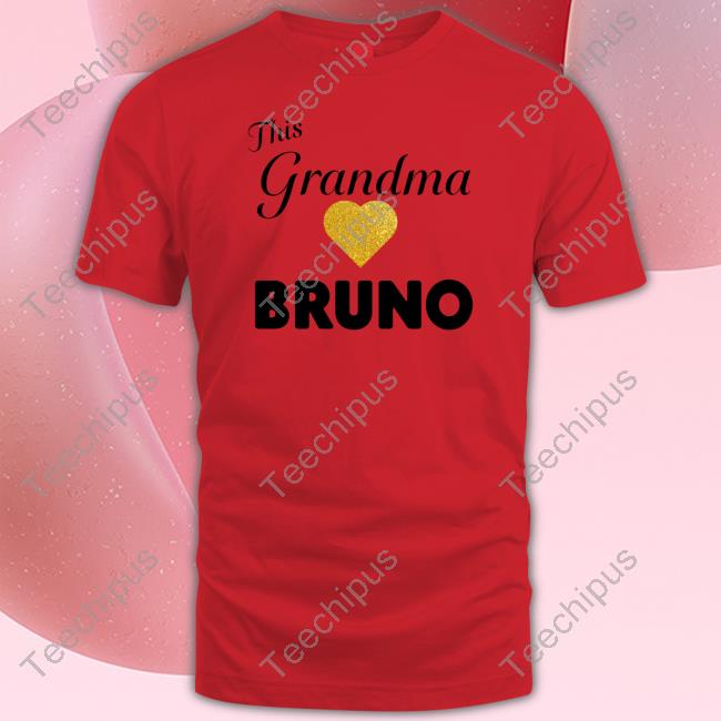 Bruno Mars This Grandma Love Bruno T Shirts