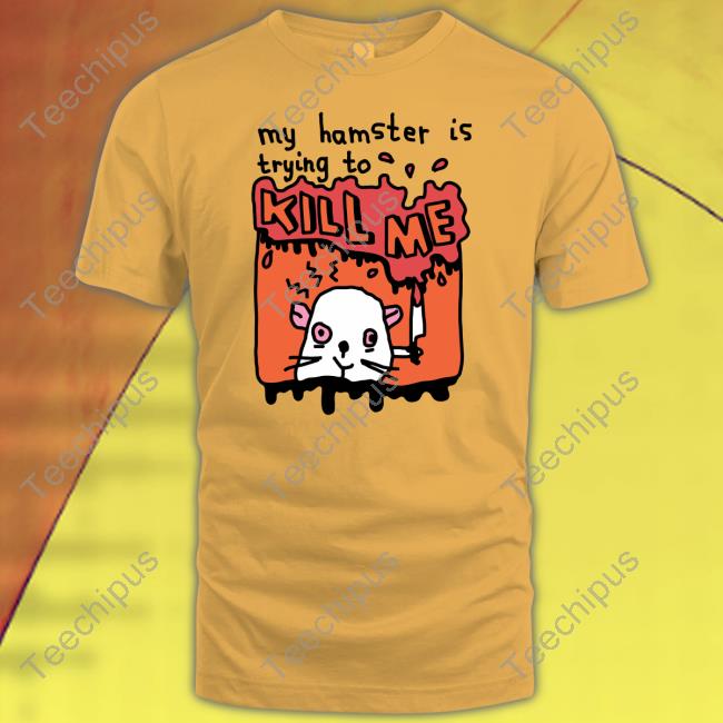 Zoe Bread Merch My Hamster Is Trying To Kill Me Shirts Zoebread Zoe Bread Merch My Hamster Is Trying To Kill Me Tee Shirt Zoebread