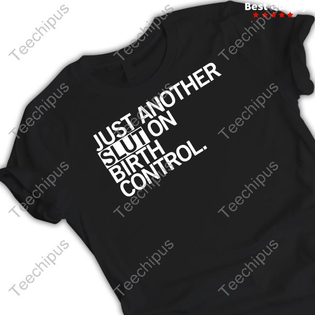 Raygunsite Karl Just Another Slut On Birth Control Unisex T Shirt