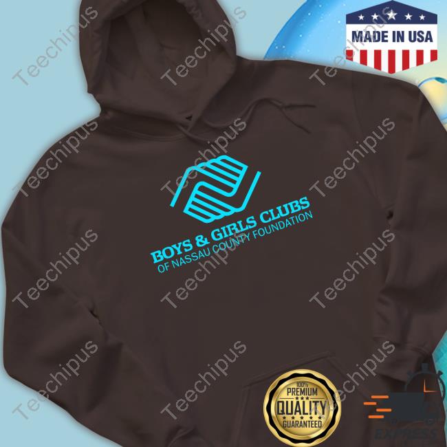 Boys & Girls Clubs Of Nassau County Foundation Hooded Sweatshirt Boys & Girls Clubs Of Nassau County Foundation T-Shirt