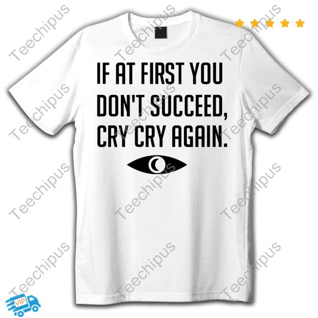 Official If At First You Don't Succeed Cry Cry Again Hoodie