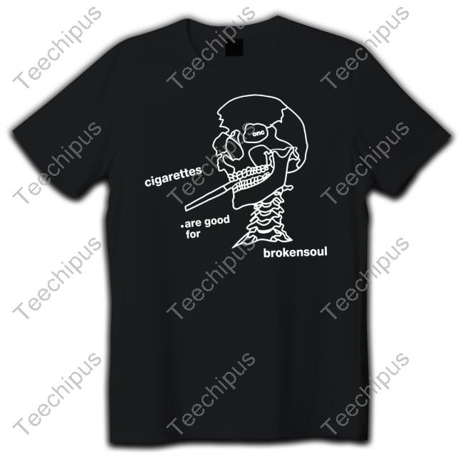 Goodshirts Cigarettes Are Food For Broken Soul Shirt