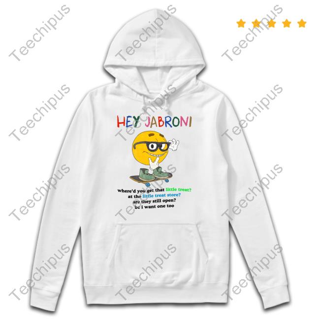 Jmcgg Hey Jabroni Where'd You Get That Little Treat At The Little Treat Store Sweatshirt