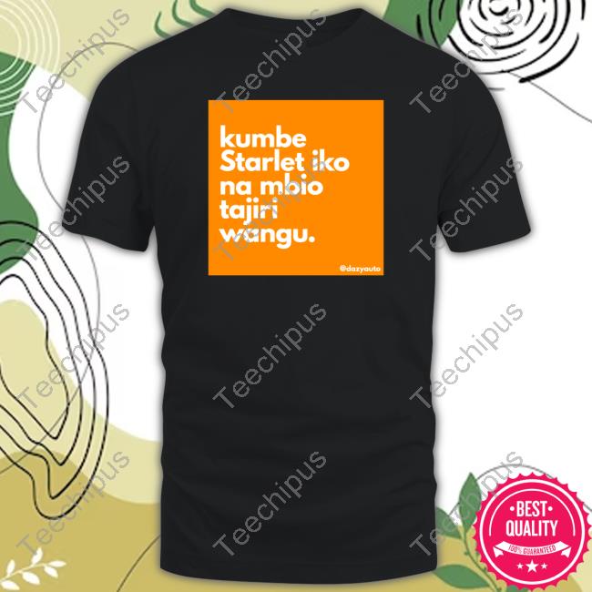 Tajiri Wangu Kumbe Starlet Iko Na Mbio Tajiri Wangu Hoodie