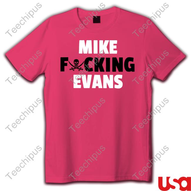 Official Mike Fucking Evans T-Shirt