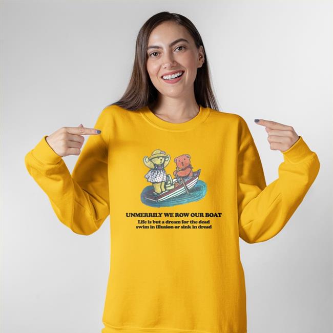Poorly Translated Shirts Dream Unmerrily We Row Our Boat Life Is But A For The Dead Swim In Illusion Or Sink In Dread Shirt