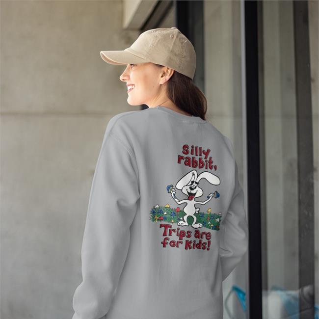 Silly Rabit Trips Are For Kids Sweatshirt