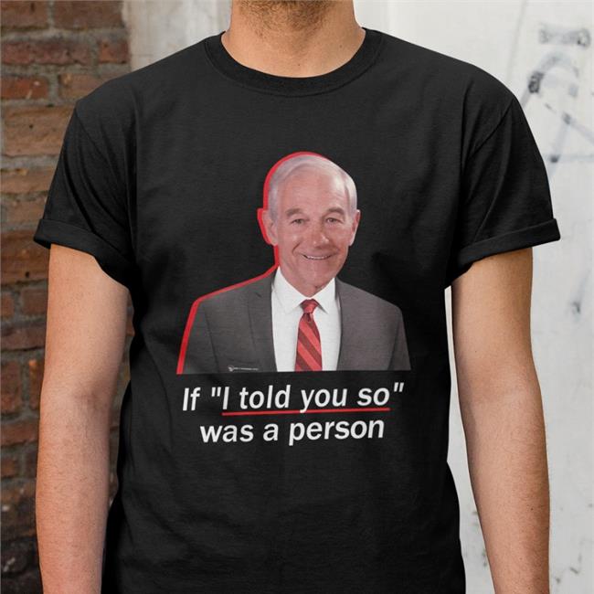 If I Told You So Was A Person Shirt The Best Political Shirts Store Wearechange Luke Rudkowski