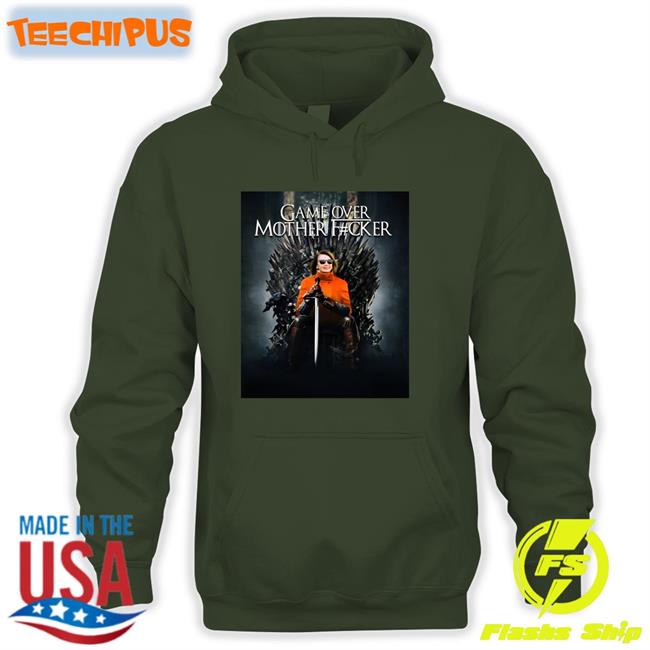 Game Over Mother Fucker Long Sleeve T Shirt Nancy Pelosi Game Over Mother Fucker Tee Shirt Nancy Pelosi