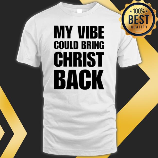 My Vibe Could Bring Christ Back Crewneck Sweatshirt