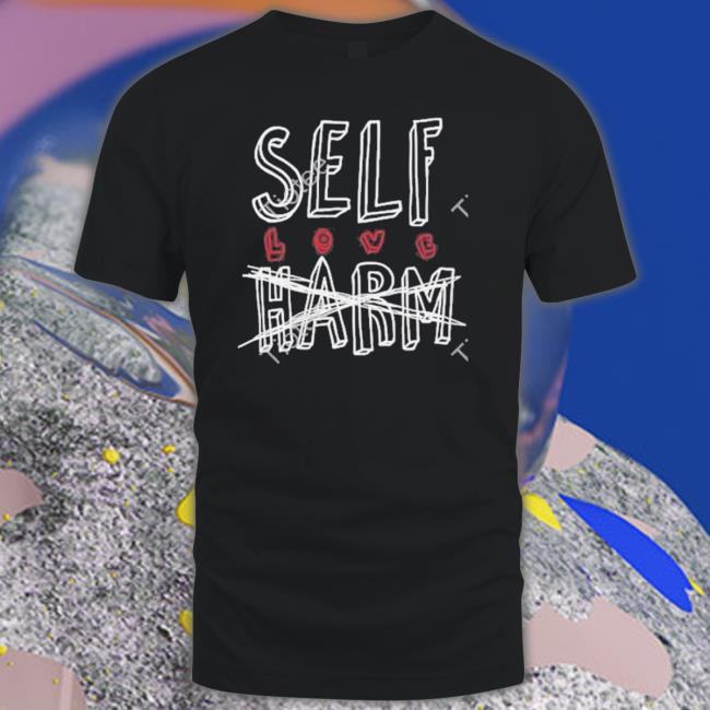 Self Love Harm Shirt