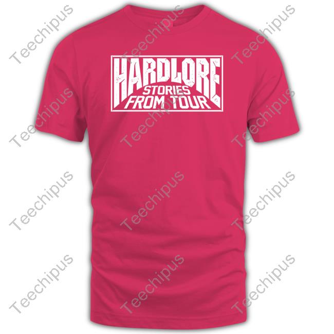 Hardlore Stories From Tour Shirt